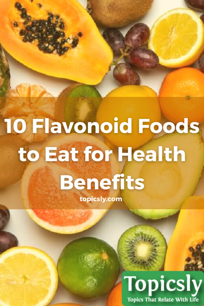 Amazing Top 10 Flavonoid Foods to Eat for Health Benefits