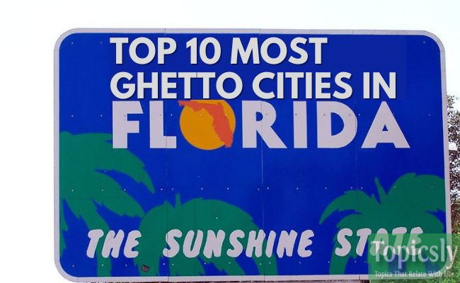 Top 10 most ghetto cities in florida