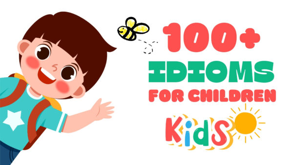 Idioms for Children and Kids